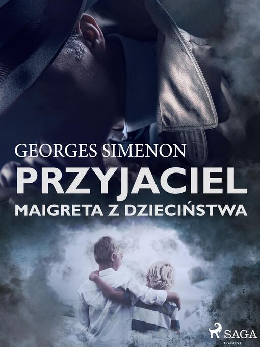 Title details for Przyjaciel Maigreta z dzieciństwa by Georges Simenon - Available